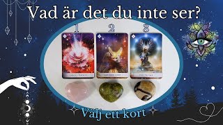 Vad är det du inte ser? 👁️🙏💫 PICK A CARD ✨TAROT✨TIDLÖST