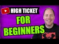 High Ticket Affiliate Marketing For Beginners 2020 | Learn How To Make $1,000+ Per Sale