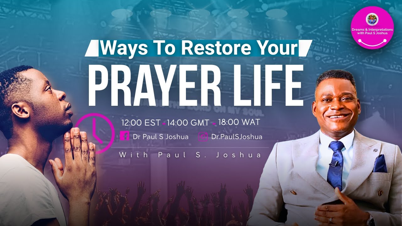 5 Ways To Restore Your Prayer Life |EP 841| Live with Paul S. Joshua ...