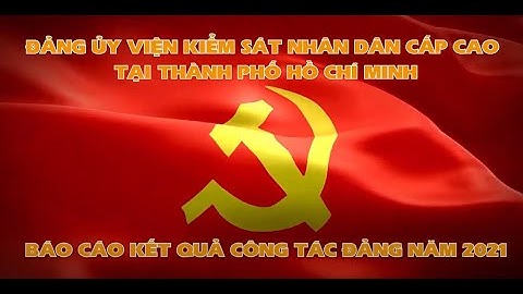 Báo cáo kết quả công tác Đảng năm 2021 của Đảng ủy Viện cấp cao 3