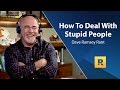 How To Deal With Stupid People - Dave Ramsey Rant