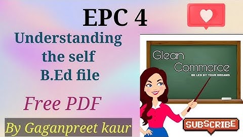 Epc 4| B.ed File|Understanding the self|