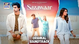 Sazawaar OST | Original Soundtrack | Khaqan Shahnawaz & Alishba Khan