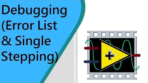 LabVIEW in Tamil_Debugging(Error List & Single Stepping)