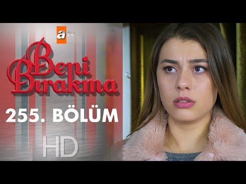 Beni Bırakma 255. Bölüm