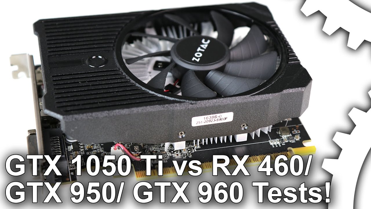 1080p] GTX 1050 Ti vs RX 460 4GB vs GTX 950/GTX 960 Gaming Benchmarks -  YouTube