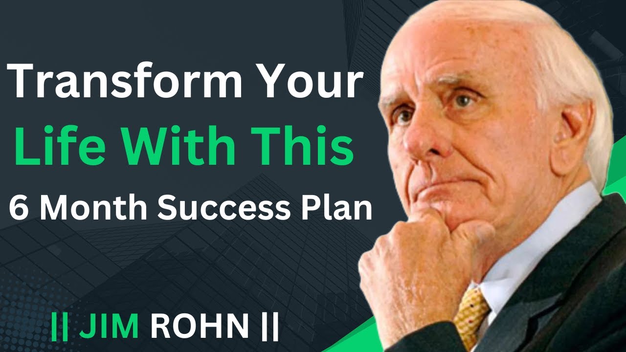 Transform Your Life With This 6 Month Success Plan !!JIM ROHN ...