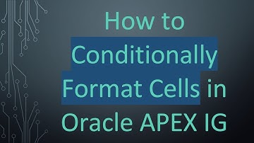 How to Conditionally Format Cells in Oracle APEX IG
