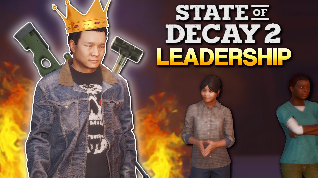 state of decay 2 best base SELECTING A LEADER! - State of Decay 2 Gameplay - Zombie Apocalypse Survival
