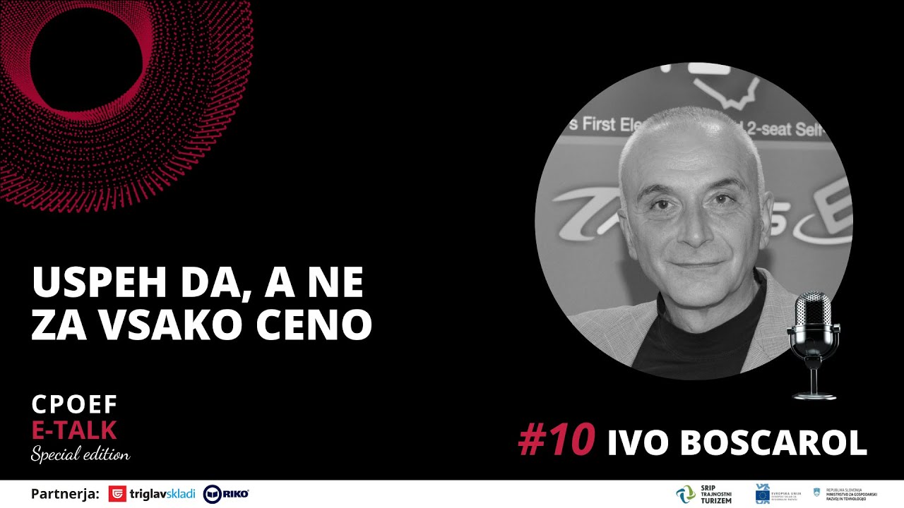#10 Ivo Boscarol, slovenski podjetnik: Uspeh da, a ne za vsako ceno