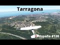 Volando por Tarragona/Volando por España #120/Microsoft Flight Simulator 2020