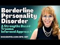 Trauma Informed, Strengths Based Approach to Recovery from Borderline Personality
