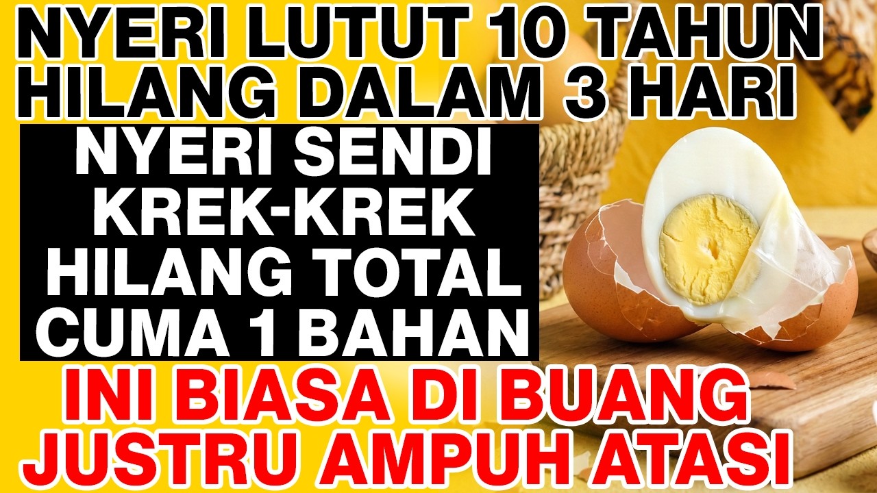 Nyeri Lutut 10 Tahun Hilang dalam 3 Hari! Ternyata Kulit Telur Pelumas Sendi Paling Ampuh di Dunia