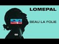 Lomepal - Beau la folie (lyrics video)