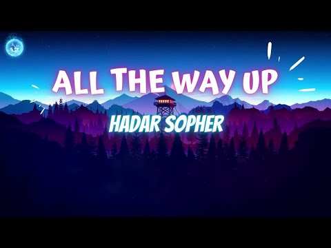 All The Way Up - Hadar Sopher (Lyrics)
