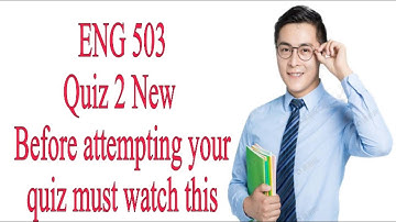 ENG503 Quiz 2 / Most Important / VU Quiz