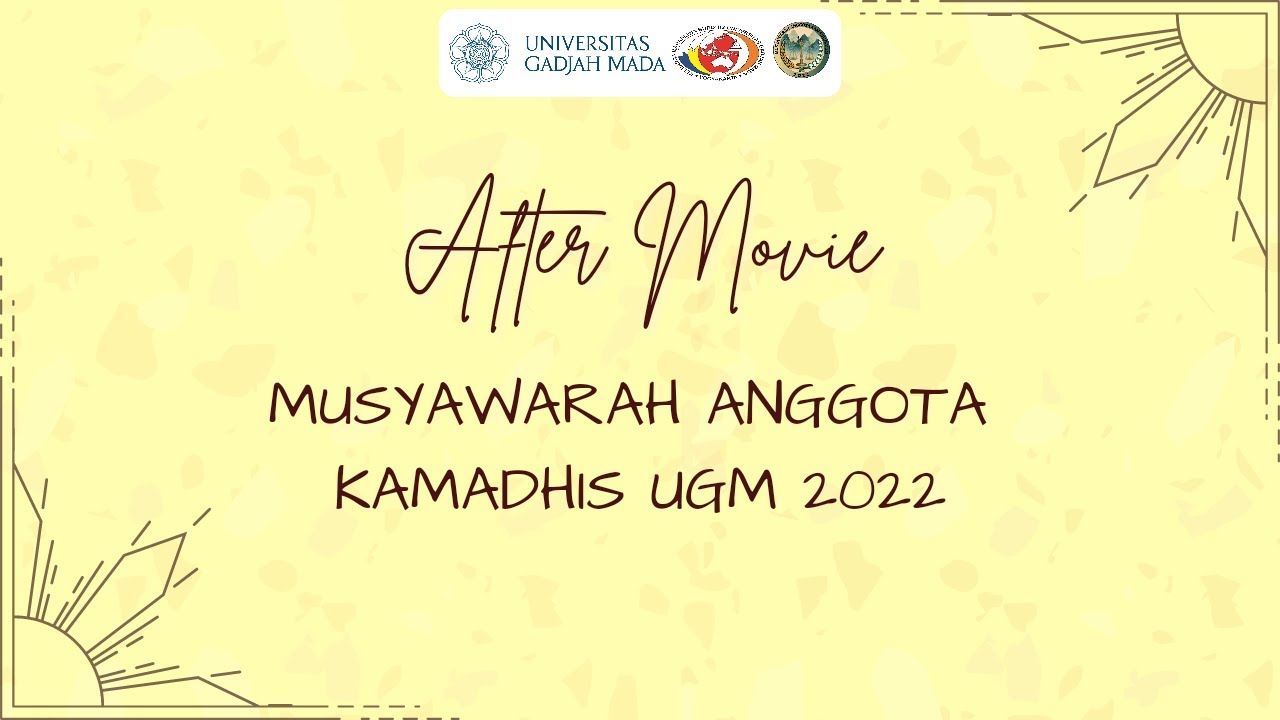 AFTER MOVIE - MUSYAWARAH ANGGOTA KAMADHIS UGM 2022 - YouTube