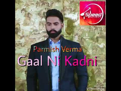 Gall Ni Kadni | Parmish Verma  [Official Audio]