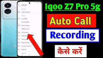 Iqoo Z7 pro 5g me auto call recording kaise kare / how to call recording in iqoo Z7 pro 5g me //