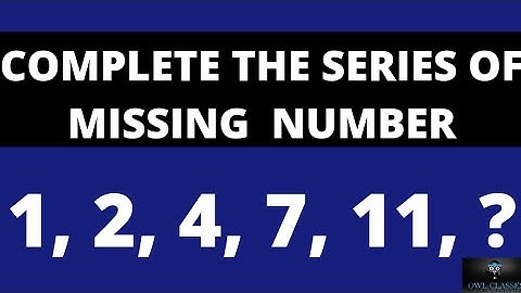 COMPLETE THE SERIES OF MISSING  NUMBER 1, 2, 4, 7, 11, ?