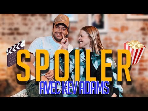 SPOILER avec KEV ADAMS