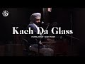 Kach da glass  manraj patar  surjit patar  jeevay punjab