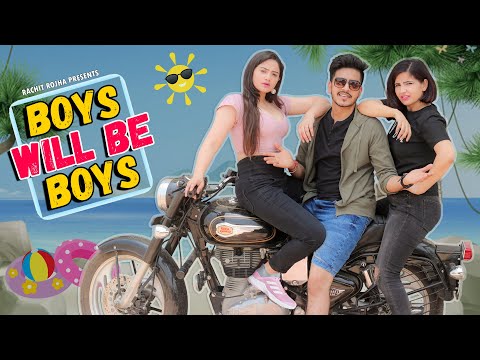 Boys Will Be Boys - Rachit Rojha