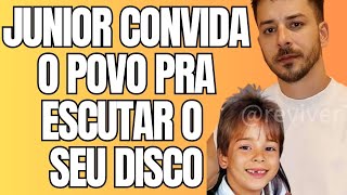 JUNIOR CONVIDA O POVO PARA ESCUTAR SEU NOVO DISCO E A REAÇÃO DOS INTERNAUTAS SURPREENDE
