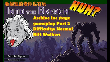 Into The Breach: Archive Inc stage Gameplay Part 2 Rift Walkers Difficulty: Normal