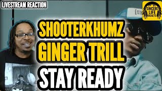 SHOOTERKUHMZ x GINGER TRILL - STAY READY (LIVESTREAM REACTION) 