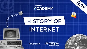 History Of Internet | Explained in Hindi | ZebPay Academy