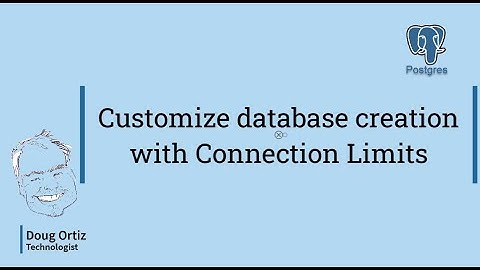 Create your Postgres database with  connection limits!