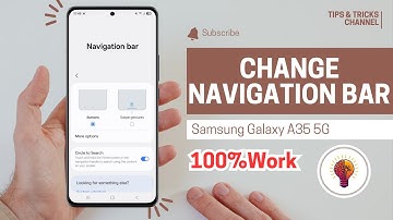How To Change Navigation Bar on Samsung Galaxy A35 5G | Easy Guide for Customizing Your Phone!
