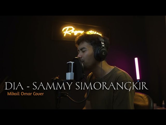 Sammy Simorangkir - Dia || Mikail Omar Cover class=