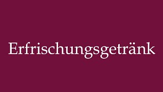 How to Pronounce ''Erfrischungsgetränk'' (Soft drink) Correctly in German screenshot 3