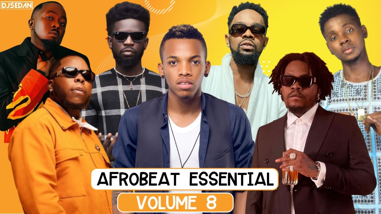 Afrobeat Essential 8 | DJ Sedan & Olamide, Kizz Daniel, Edem
