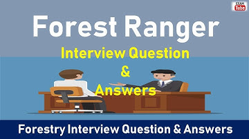 Forest Ranger Interview Question & Answers