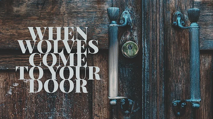 Message: When Wolves Comes to Your Door