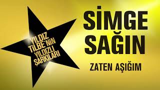 Simge Sağın - Zaten Aşığım (Yıldız Tilbe'nin Yıldızlı Şarkıları) Resimi