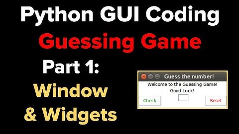 Python Guessing Game (GUI Version) Tutorial Pt. 1