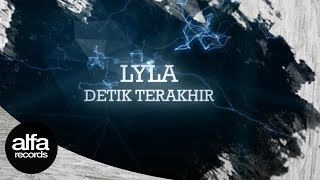 Lyla - Detik Terakhir (Official Lyric Video) chords