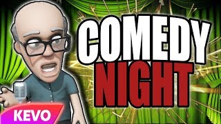 Comedy Night but I annoy everyone