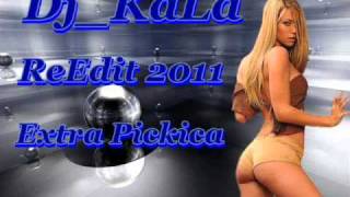 Video thumbnail of "Braća Bez Gaća - Extra Pičkica ( DJ KaLa ReEdit 2o11)"