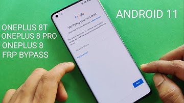 OnePlus 8 Pro, 8 FRP Bypass Android 11 Final Update 2021
