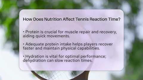 How Does Nutrition Affect Tennis Reaction Time? - The Racket Xpert