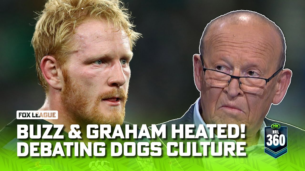 BUZZ V GRAHAM - Bulldogs culture at centre stage as HEATED debate unfolds NRL 360 Fox League