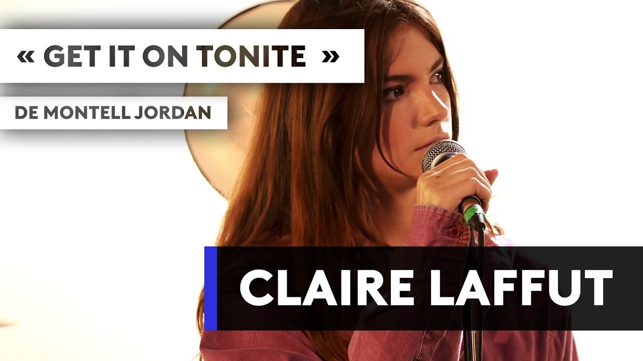 Claire Laffut Get It On Tonite De Montell Jordan Youtube