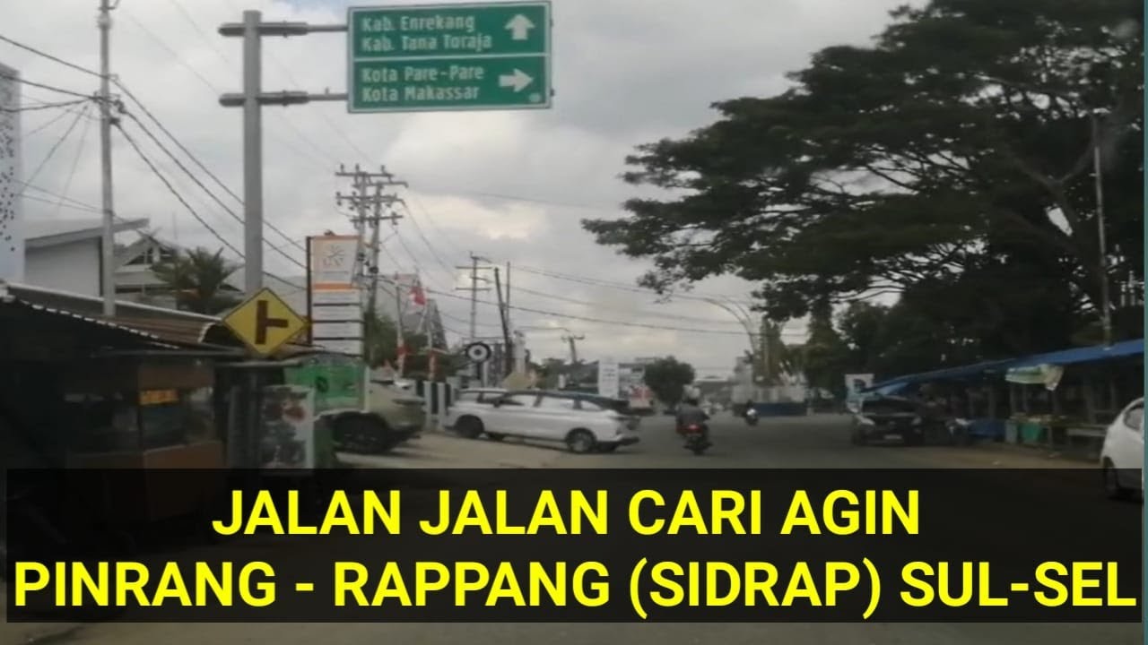 Jalan Jalan Cari Angin Pinrang - Sidenreng Rappang (Sidrap) Sul - Sel