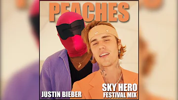 Justin Bieber - Peaches ft. Daniel Caesar (Sky Hero Festival Mix)| Justin Bieber - Peaches Remix EDM