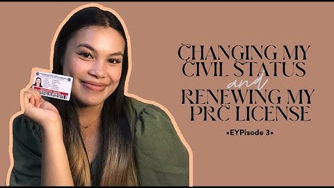 CHANGING MY CIVIL STATUS AND RENEWING MY PRC LICENSE | EYP JIMENEZ